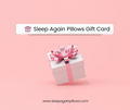A white gift box with a pink ribbon sits on a pink background. Above, a banner reads "Gift Cards from $50," symbolizing comfort. At the bottom, www.sleepagainpillows.com appears next to a charming gift icon.